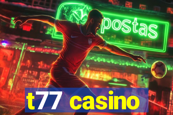 t77 casino